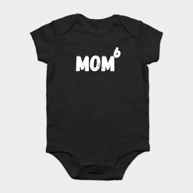 Mom To The Power Of 6 Children Baby Bodysuit by The WYLD Tribe